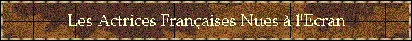 Les Actrices Fran�aises Nues � l'Ecran